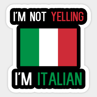 I'm Not Yelling I'm Italian Sticker